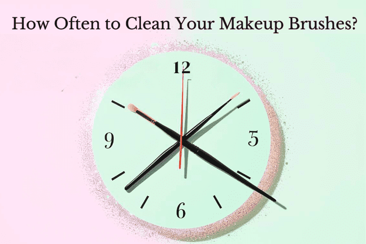 How Often Should You Clean Your Makeup Brushes