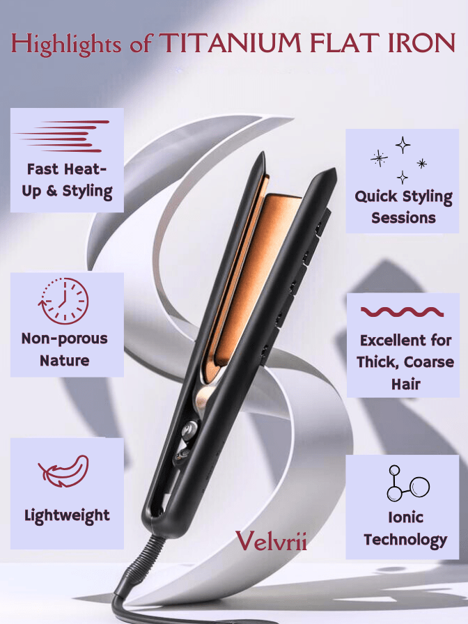 Highlights of TITANIUM FLAT IRON